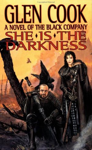 [The Chronicles of the Black Company 07] • She Is The Darkness · Book Two of Glittering Stone · A Novel of the Black Company